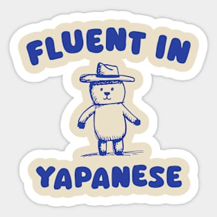 Fluent In Yapanese Bear Meme Sticker